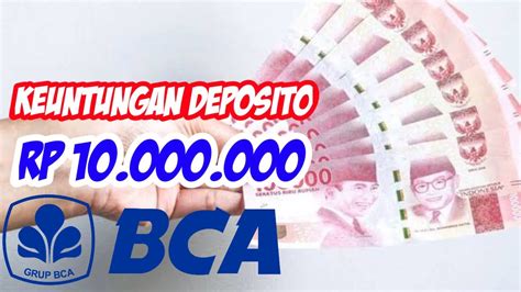 Adapun, tenor deposito di bri bervariasi dari 1 bulan hingga 36 bulan. Deposito 10 Juta di Bank BCA Dapat Bunga Berapa? Untung atau Malah Rugi? - YouTube