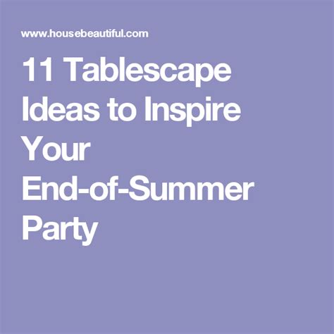 11 Tablescape Ideas To Inspire Your End Of Summer Party Rehersal Dinner Rehearsal Crandall