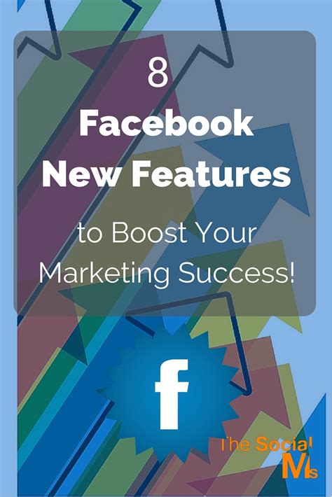 8 Facebook New Features To Boost Your Marketing Success