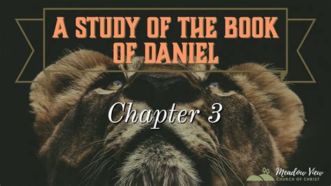 A Study Of The Book Of Daniel Chapter 3 Youtube