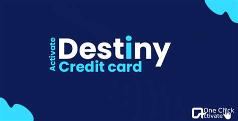 Activate Destiny Credit Card and Avail of its amazing features