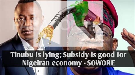 Tinubu Is A Lying Subsidy Removal Is Not Good For Nigeria Sowore