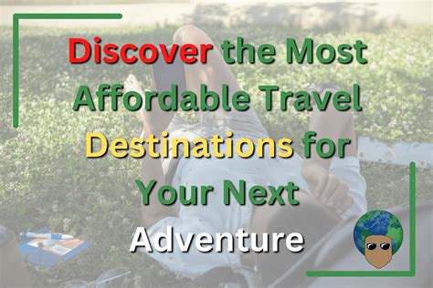 Discover The Most Affordable Travel Destinations For Your Next