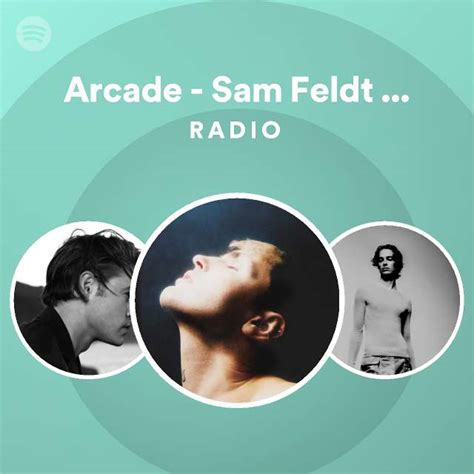 Arcade Sam Feldt Remix Radio Playlist By Spotify Spotify