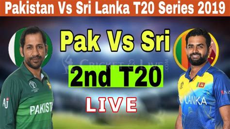 Pakistan Vs Sri Lanka 2nd T20 Live Cricket Score Oct 07 2019