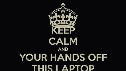 Keep Calm Laptop Computer Hands Stay Normal