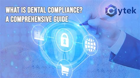 What Is Dental Compliance A Comprehensive Guide Cytek
