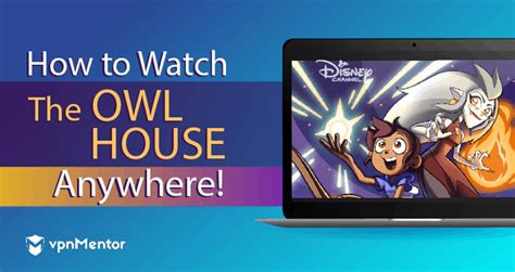 How To Watch The Owl House Online From Anywhere In 2023