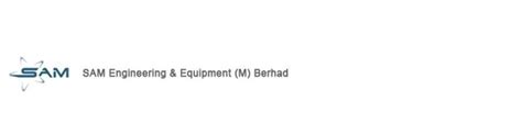 Sam engineering & equipment (m) berhad is engaged in investment holding and provision of corporate management services. Working at SAM Meerkat (M) Sdn Bhd company profile and ...