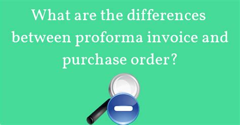 What Are The Differences Between Proforma Invoice And Purchase Order