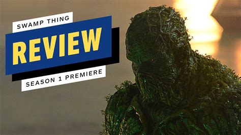 Swamp Thing Season 1 Premiere Review Youtube