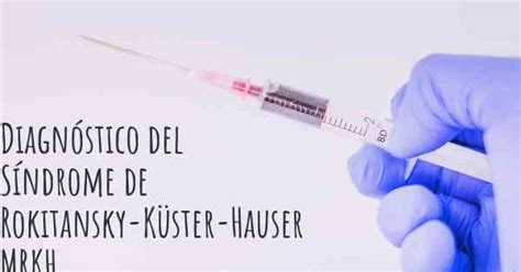 ¿cómo Se Diagnostica El Síndrome De Rokitansky Küster Hauser Mrkh