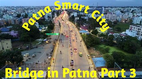 Bridge In Patna Part 3 Patna Smart City Views Of Patna Youtube