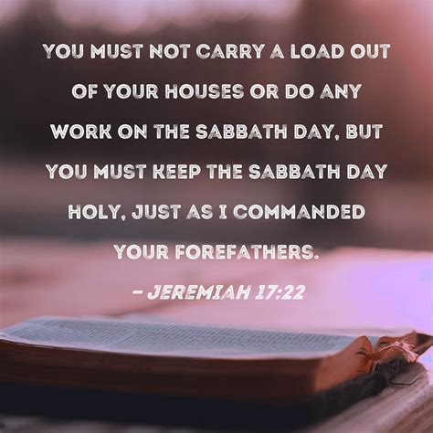 Jeremiah 1722 You Must Not Carry A Load Out Of Your Houses Or Do Any