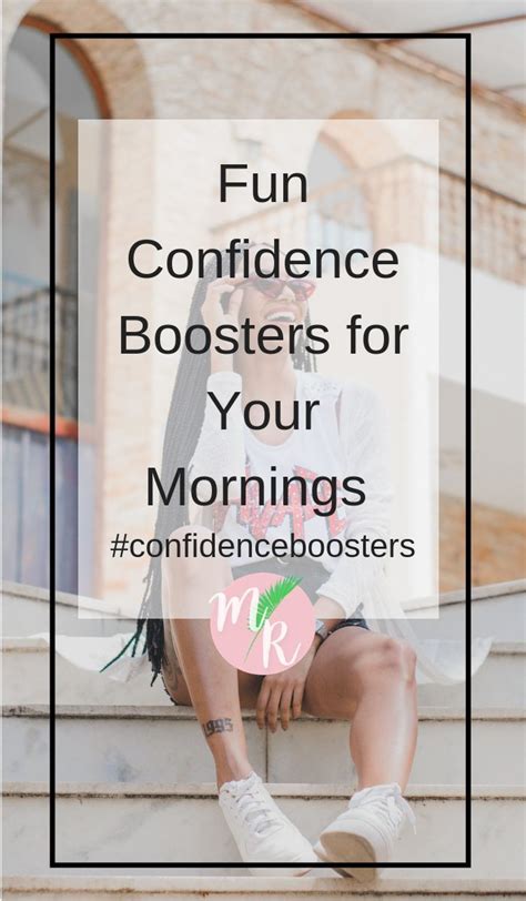 Click To Get 10 Fun Confidence Boosters To Start Your Mornings Off On A