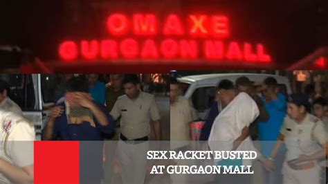 Sex Racket Busted At Gurgaon Mall Youtube