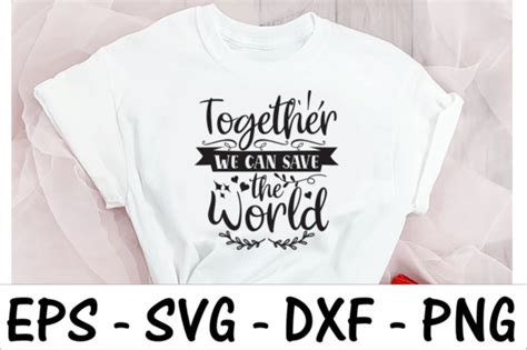 10 Together We Can Save The World Designs And Graphics