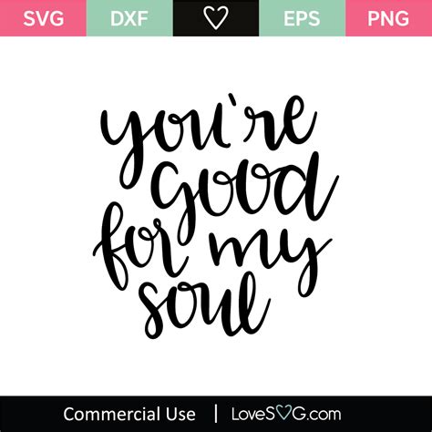 Youre Good For My Soul Svg Cut File