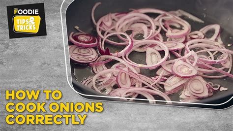 Tips To Cook Onions Perfectly Onion Tips Tips And Tricks The Foodie