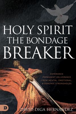 Holy Spirit The Bondage Breaker Experience Permanent Deliverance From