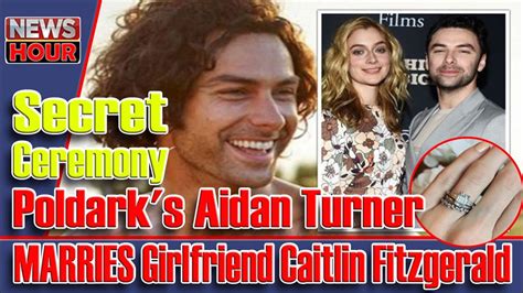 Poldarks Aidan Turner Marries Girlfriend Caitlin Fitzgerald Secret