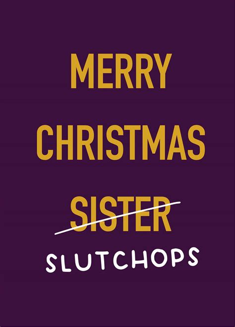 Slut Chops Sister Christmas Card Scribbler