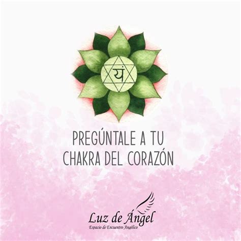 Luz De Ángel En Instagram Hoy 💗 Pregúntale A Tu Chakra Del Corazón