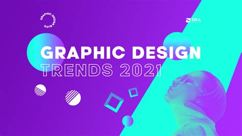 12 Graphic Design Trends In 2021 Zeka Design