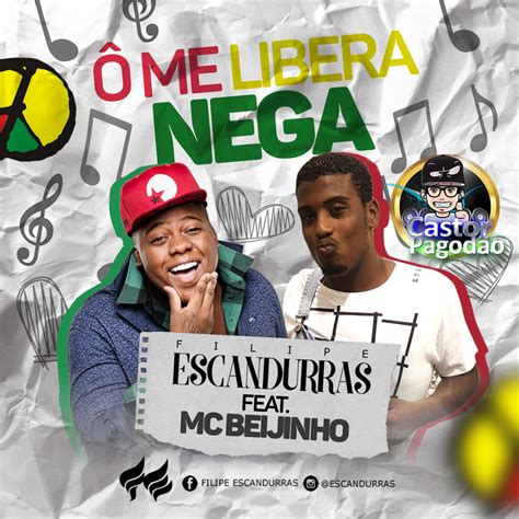 Filipe Escandurras Ôh Me Libera Nega Feat Mc Beijinho 2016