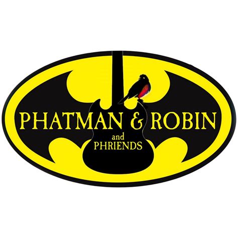 Phatman And Robin And Phriends