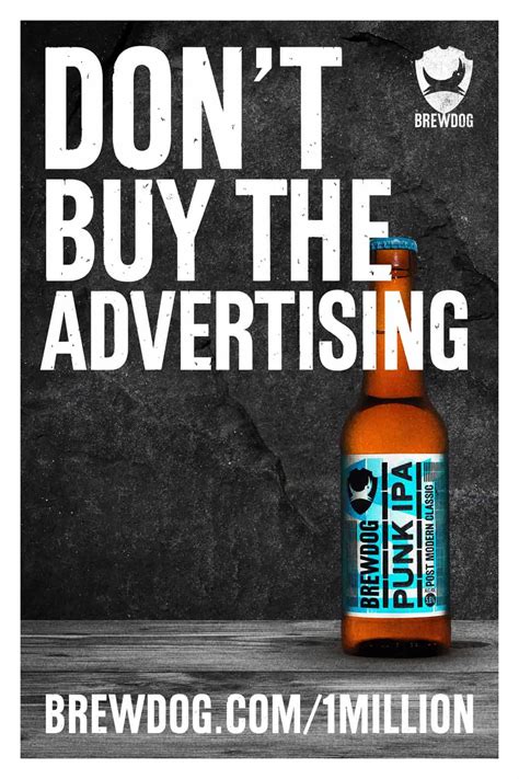 Brewdog Advert Brewdog Speaks To Advertising Cynics With A Campaign