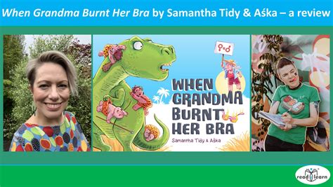when grandma burnt her bra by samantha tidy and aśka a review readilearn