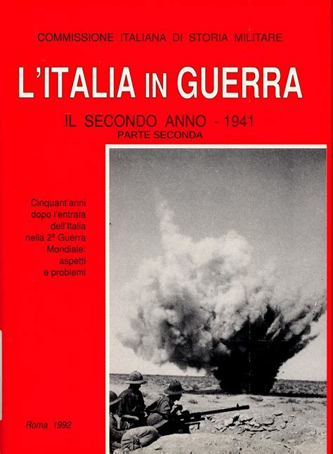 Litalia In Guerra Il Secondo Anno 1941 Parte Seconda By Biblioteca Militare Issuu