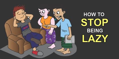 10 Methods How To Get Rid Of Laziness Once And For All
