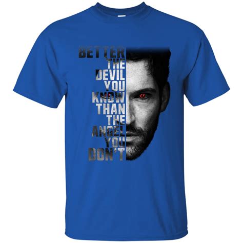 Lucifer Better The Devil You Know Than The Devil You Dont Shirt
