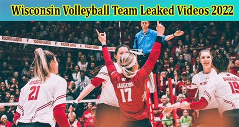 Wisconsin Volleyball Team Leaked Videos 2022 Wisconsin Volleyball Team Leaked Reddit Twitter