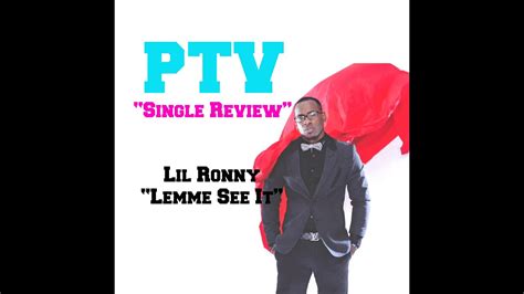Ptv Lil Ronny Mothaf Single Review Lemme See It Youtube