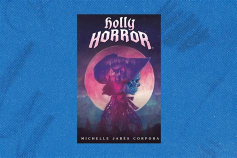 Review Of The Novel Holly Horror By Jabès Corpora The Washington Post