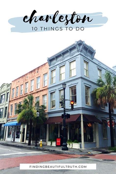 Charleston City Guide 10 Things To Do Eat See Finding Beautiful Truth