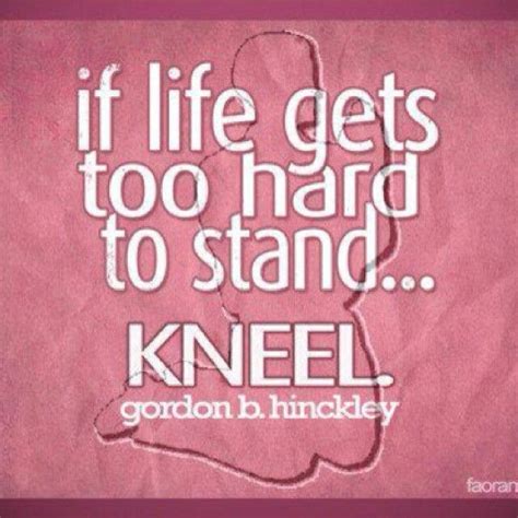 Gordon B Hinckley Words Quotes Inspirational Words