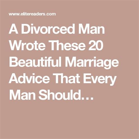 Funny marriage advice for her. A Divorced Man Wrote These 20 Beautiful Marriage Advice ...