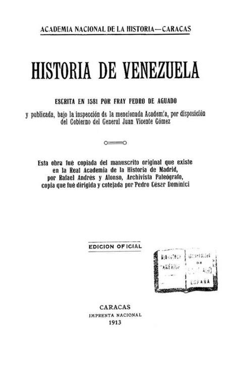 Historia De Venezuela Escrita En 1581 Tomo 1 Por Fray Pedro De Aguado Y Publicada Bajo La