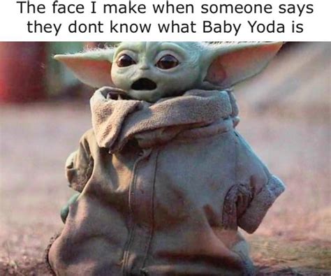 If You Dont Know What Baby Yoda Is What Are You Doing With Your Life