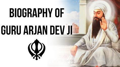 Guru Arjan Dev Ji Biography 5th Sikh Guru Who Compiled The First