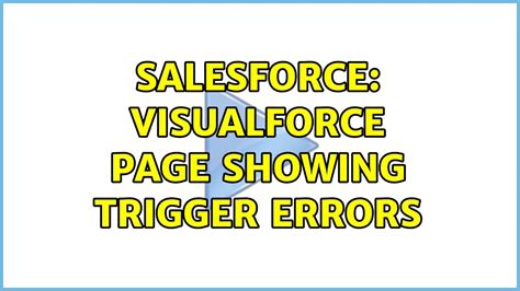 Salesforce Visualforce Page Showing Trigger Errors Solutions Youtube