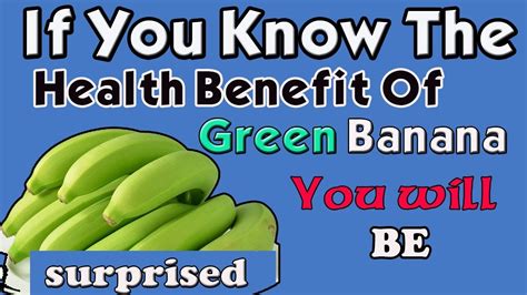 8 Amazing Benefits And Uses Of Green Bananas Youtube