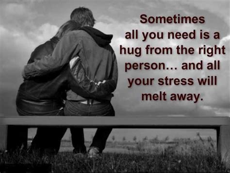 Hug Right Person Your Stress Will Melt Away Love Quotes Boomsumo