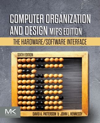 The hardware/software interface by david a. Computer Organization and Design MIPS Edition: The ...