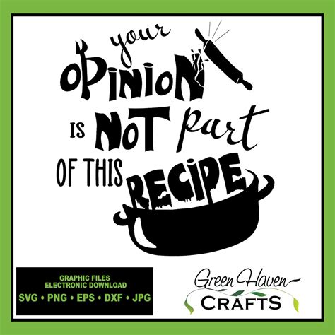 Your Opinion Is Not Part Of This Recipe Electronic Svg For Etsy