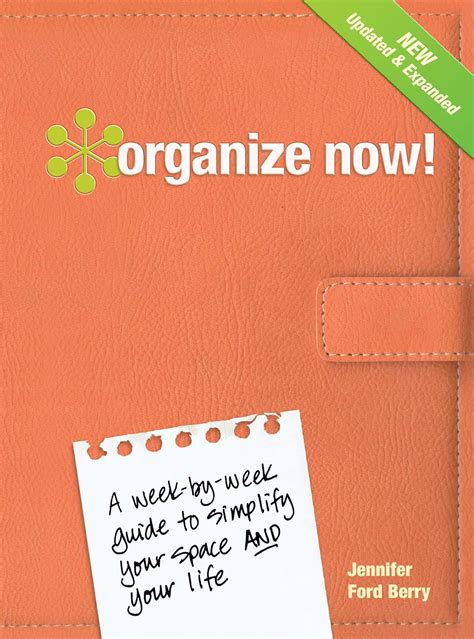 organize now a week by week guide to simplify your space and your life berry jennifer ford